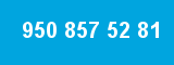 950 857 52 81 950 857 52 81